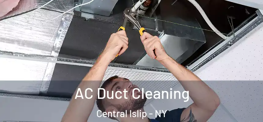 AC Duct Cleaning Central Islip - NY