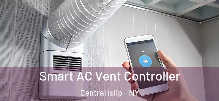  Smart AC Vent Controller Central Islip - NY